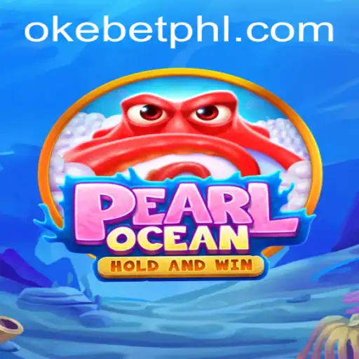 Discover the Exciting World of PearlOcean: Your Guide to Okebet's Latest Offering