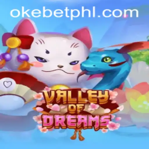 Valley of Dreams: A Dive into the Fantasy World with Okebet