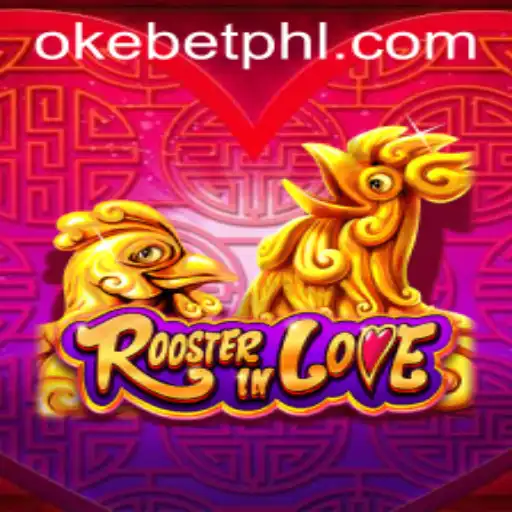Discover the Exciting World of RoosterInLove: A Journey Through Okebet